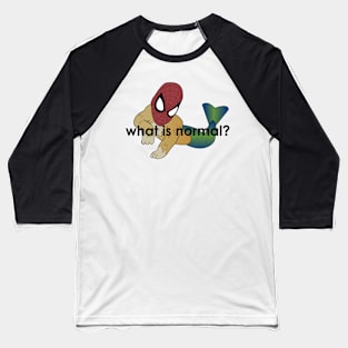 What is normal? Baseball T-Shirt